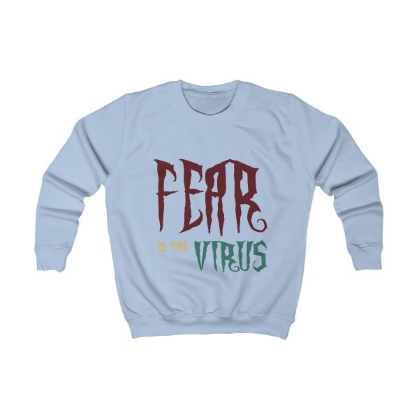 Kids Sweatshirt Fear Is The Virus LOGO1 front & back