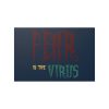 Posters Fear Is The Virus LOGO1 (Dark Blue BG) - Image 37