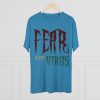Unisex Tri-Blend Crew Tee - Fear Is The Virus LOGO1 - Image 24
