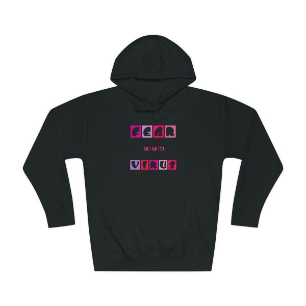 Unisex Fleece Hoodie - Fear Is The Virus LOGO 6