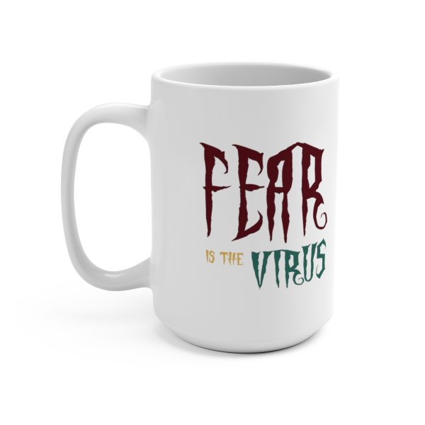 Mug 15oz Fear Is The Virus LOGO1 - Image 4