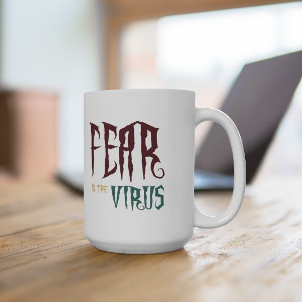 Mug 15oz Fear Is The Virus LOGO1