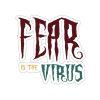 Kiss-Cut Stickers Fear Is The Virus LOGO1 - Image 7