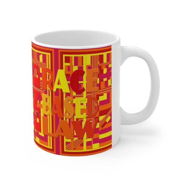 Ceramic Mug 11oz - END RACE BASED LAW - Sunset Colours - Geometric BG - Image 4