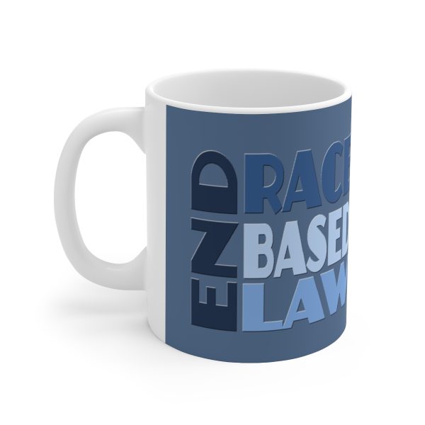 Ceramic Mug 11oz - END RACE BASED LAW - Blues - Image 3