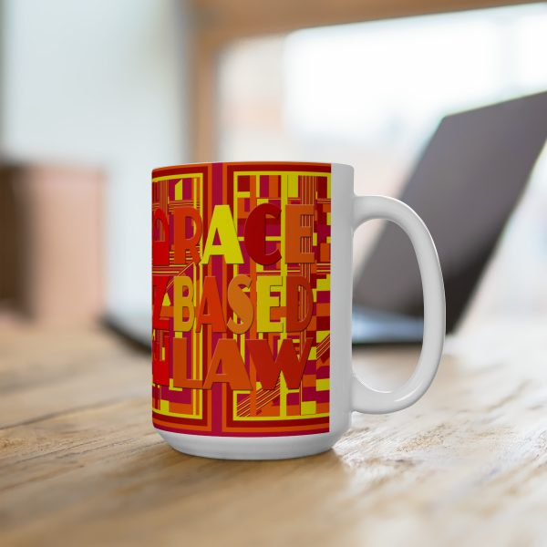 Ceramic Mug 15oz - END RACE BASED LAW - Sunset Colours Geometric BG - Image 4