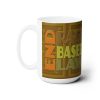 Ceramic Mug 15oz- END RACE BASED LAW - Earth Tones - Geometric BG