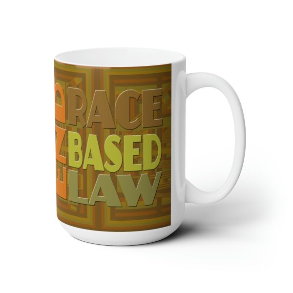Ceramic Mug 15oz- END RACE BASED LAW - Earth Tones - Geometric BG - Image 3