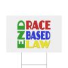 Plastic Yard Sign - END RACE BASED LAW - Crayon Colours - Image 3