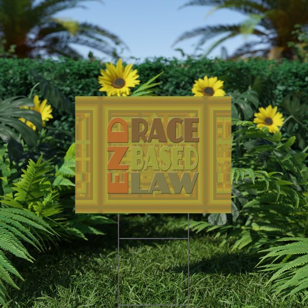 Plastic Yard Sign - END RACE BASED LAW - Earth Tones - Geometric BG - Image 18