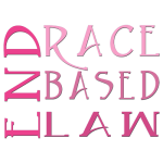 END RACE BASED LAW - Pinks (FONT 2)